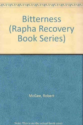 9780945276388: Bitterness (Rapha Recovery Book Series)