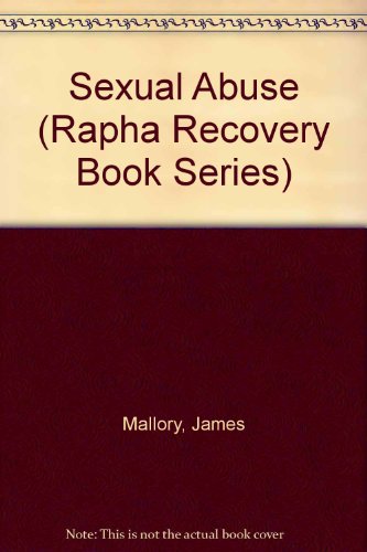 Stock image for Sexual Abuse (Rapha Recovery Book Series) for sale by BooksRun