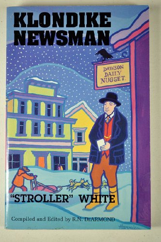 Beispielbild fr Klondike Newsman: Stroller White zum Verkauf von Wonder Book