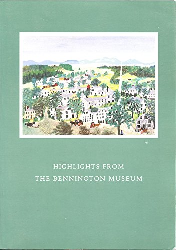 Stock image for Highlights from the Bennington Museum for sale by Bear Bookshop, John Greenberg