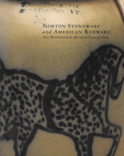 Stock image for Norton Stoneware and American Redware: The Bennington Museum Collections for sale by Rose's Books IOBA