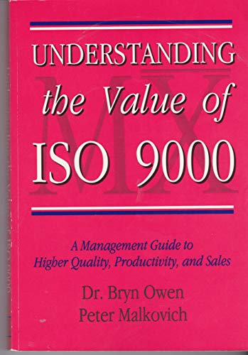 Imagen de archivo de Understanding the value of ISO 9000: A management guide to higher quality, productivity, and sales a la venta por RiLaoghaire