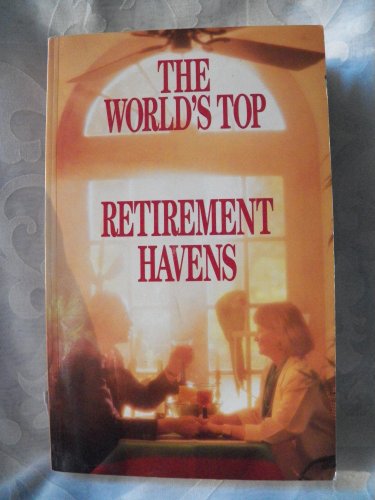 Stock image for the Worlds Top Retirement Havens for sale by Ed Buryn Books