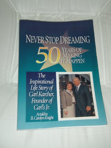 9780945339199: Never Stop Dreaming: 50 Years of Making It Happen