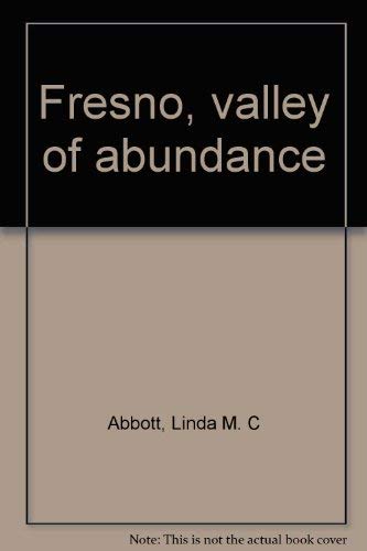 Imagen de archivo de Fresno : Valley of Abundance a la venta por Rob the Book Man