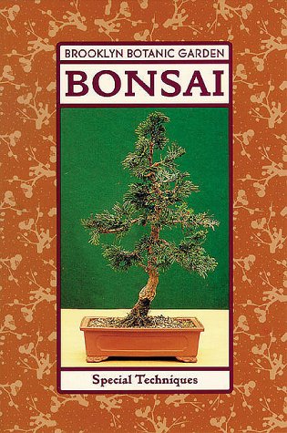 Imagen de archivo de Bonsai: Special Techniques Plants & Gardens (Brooklyn Botanic Garden Record) a la venta por Wonder Book
