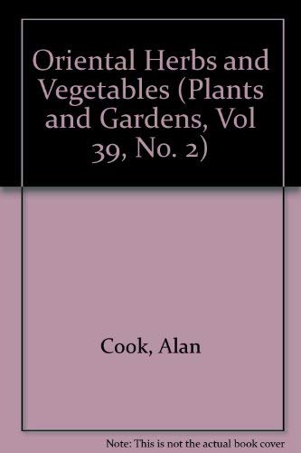 Stock image for Plants & Gardens Brooklyn Botanic Garden REcord - Oriental Herbs And Vegetables - a Handbook Vol.39, No.2 for sale by Terrace Horticultural Books