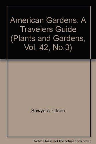 Imagen de archivo de American Gardens: A Traveler's Guide a la venta por 2Vbooks