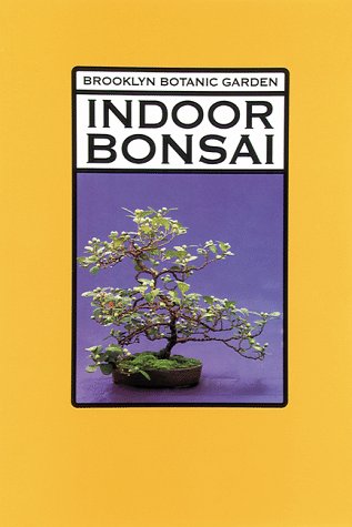 9780945352594: Indoor Bonsai (Plants & Gardens : Brooklyn Botanic Garden Record, Vol 46, No 3, Handbook No 125, Autumn 1990)