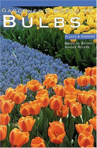 9780945352624: Gardener's World of Bulbs (Plants & Gardens)