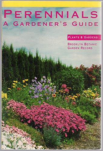 Stock image for Brooklyn Botanic Garden Record Plants & Gardens - Perennials A Gardener s Guide Vol. 47, No.3 for sale by Terrace Horticultural Books