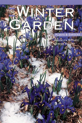 Stock image for The Winter Garden (Plants and Gardens, Brooklyn Botanic Garden Record, Vol 47, No 4, Winter 1991) for sale by Wonder Book