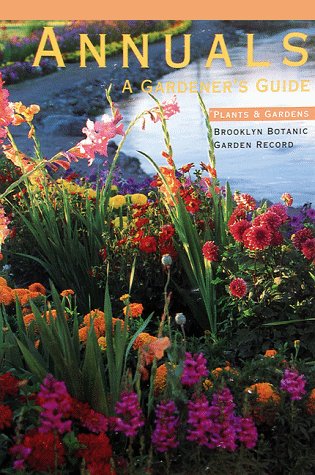 Beispielbild fr Annuals (Plants & Gardens, Brooklyn Botanic Garden Record) zum Verkauf von Wonder Book
