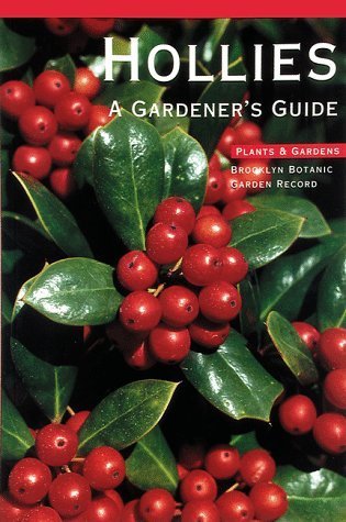 Stock image for Hollies (Brooklyn Botanic Garden Record: Plants and Gardens) for sale by SecondSale