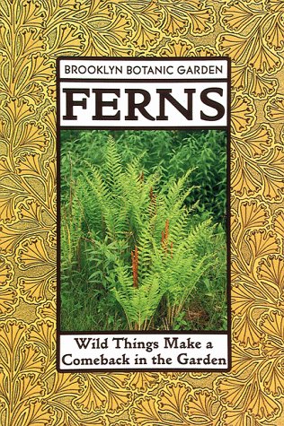 Beispielbild fr Ferns: Wild Things Make a Comeback in the Garden (21st Century Gardening Series) zum Verkauf von Open Books