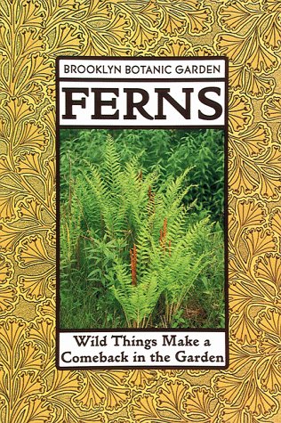 9780945352822: Ferns: Wild Things Make a Comeback in the Garden