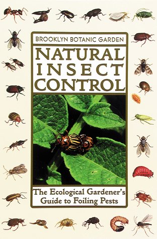 9780945352839: Natural Insect Control (21st Century Gardening Series, Handbook #139)