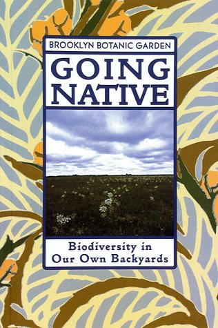 Stock image for Going Native : Biodiversity in Our Own Backyards for sale by Better World Books