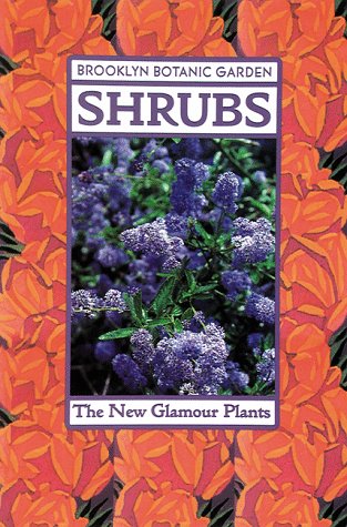 Stock image for BROOKLYN BOTANIC GARDEN - SHRUBS - THE NEW GLAMOUR PLANTS #141 for sale by Terrace Horticultural Books