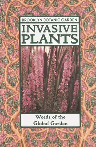 Stock image for BROOKLYN BOTANIC GARDEN INVASIVE PLANTS - WEEDS OF THE GLOBAL GARDEN; HANDBOOK 149, 1996 for sale by Terrace Horticultural Books
