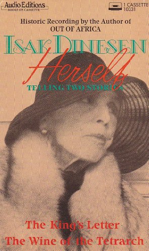 9780945353317: Isak Dinesen Herself: Telling Two Stories/the King's Letter/the Wine of the Tetrarch