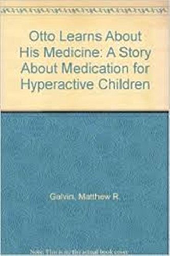 Imagen de archivo de Otto Learns about His Medicine : A Story about Medication for Children with ADHD (Attention Deficit Hyperactivity Disorder) a la venta por Better World Books