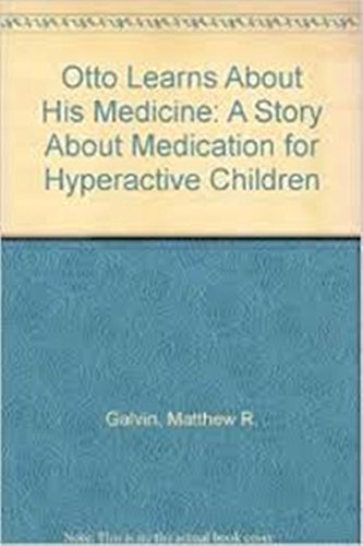 Stock image for Otto Learns about His Medicine : A Story about Medication for Children with ADHD (Attention Deficit Hyperactivity Disorder) for sale by Better World Books