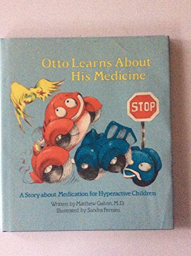 Stock image for Otto Learns about His Medicine : A Story about Medication for Children with ADHD (Attention Deficit Hyperactivity Disorder) for sale by Better World Books