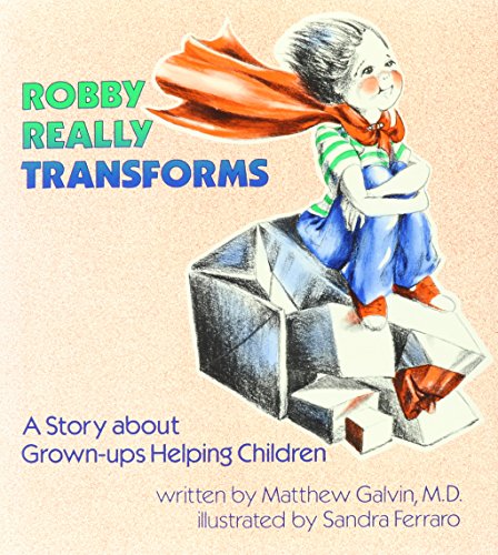 Beispielbild fr Robby Really Transforms: A Story About Grown-Ups Helping Children zum Verkauf von Wonder Book