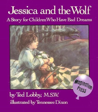 Beispielbild fr Jessica and the Wolf: A Story for Children Who Have Bad Dreams zum Verkauf von BooksRun
