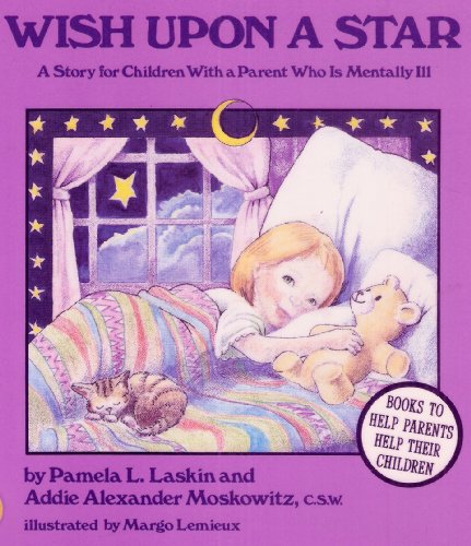 Beispielbild fr Wish upon a Star: A Story for Children With a Parent Who Is Mentally Ill zum Verkauf von Irish Booksellers