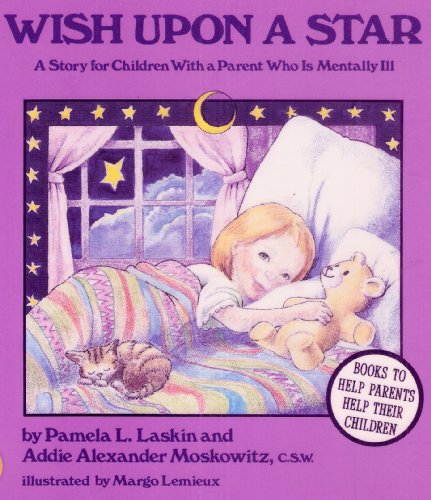 Imagen de archivo de Wish upon a Star: A Story for Children With a Parent Who Is Mentally Ill a la venta por Wonder Book