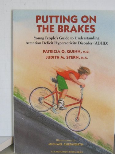 Stock image for Putting on the Brakes: Young People's Guide to Understanding Attention Deficit Hyperactivity Disorder for sale by Orion Tech