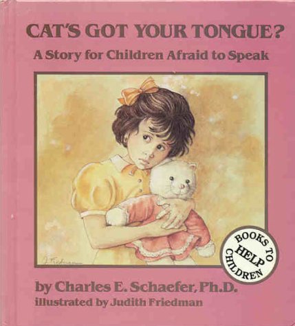 9780945354468: Cat's Got Your Tongue?: A Story for Children Afraid to Speak