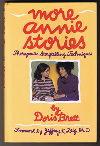 Stock image for More Annie Stories: Therapeutic Storytelling Techniques for sale by Front Cover Books