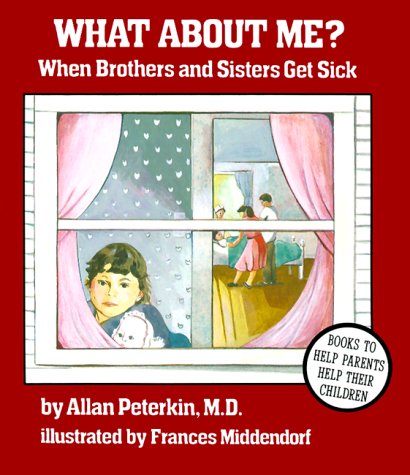 Imagen de archivo de What About Me?: When Brothers and Sisters Get Sick a la venta por Goodwill