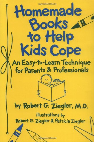 9780945354505: Homemade Books to Help Kids Cope: An Easy-to-Learn Technique for Parents & Professionals