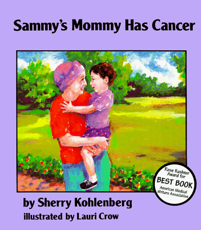 9780945354550: Sammy's Mommy Has Cancer