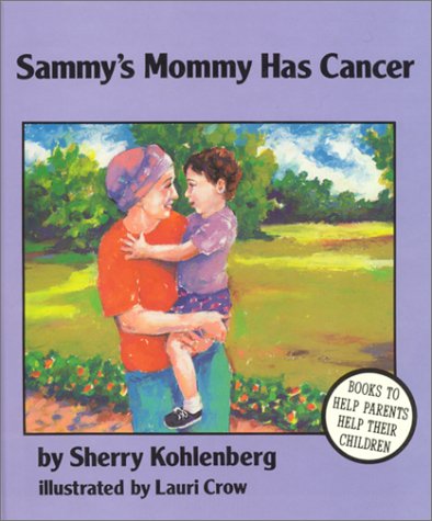 Beispielbild fr Sammy's Mommy Has Cancer zum Verkauf von SecondSale