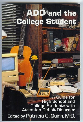 Stock image for ADD and the College Student: A Guide for High School and College Students With Attention Deficit Disorder Quinn, Patricia O. for sale by Mycroft's Books
