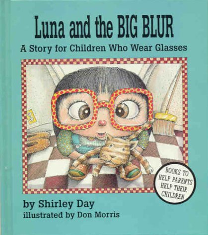 9780945354666: Luna and the Big Blur: A Story for Children Who Wear Glasses