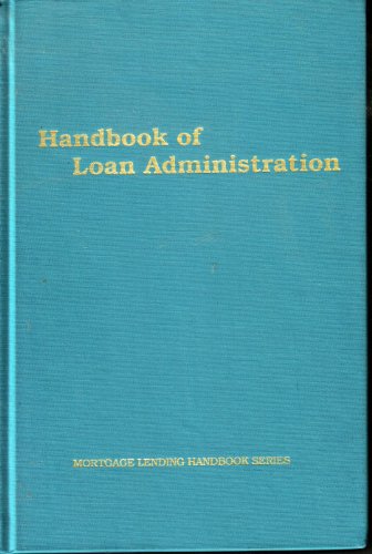 Beispielbild fr Handbook of Loan Administration (Mortgage Lending Handbook Series) zum Verkauf von ThriftBooks-Dallas