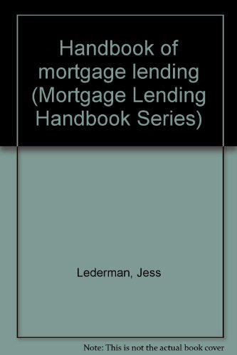 Beispielbild fr Handbook of mortgage lending (Mortgage Lending Handbook Series) zum Verkauf von ThriftBooks-Atlanta