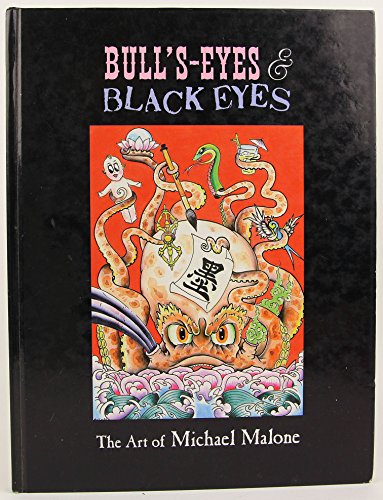 9780945367277: Bull's-Eyes & Black Eyes: The Art of Michael Malone