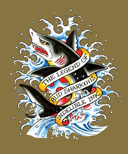 Beispielbild fr The Legend of Bud Shark & His Indelible Ink zum Verkauf von Midtown Scholar Bookstore