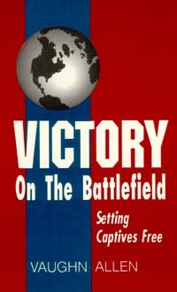 Beispielbild fr Victory on the Battlefield: Setting Captives Free zum Verkauf von Books of the Smoky Mountains