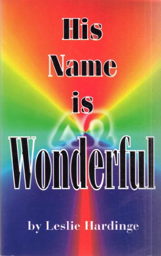 Stock image for His Name Is Wonderful: Studies of Some Names of God in the Old Testament for sale by ThriftBooks-Atlanta