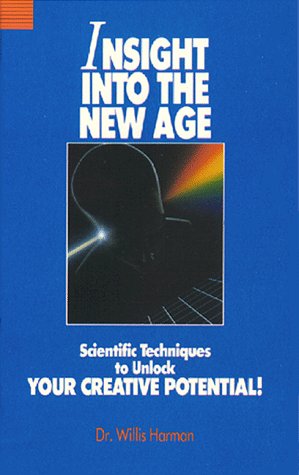Insight into the New Age (9780945384014) by Harman, Willis W.