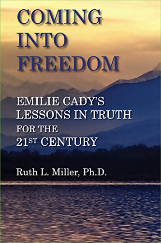 Beispielbild fr Coming Into Freedom--Emilie Cady's Lessons in Truth for the 21st Century zum Verkauf von SecondSale