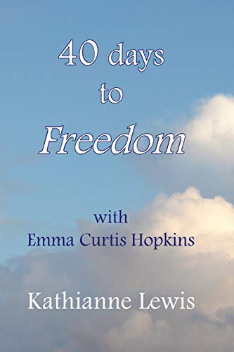 Beispielbild fr 40 Days to Freedom: with Emma Curtis Hopkis zum Verkauf von Idaho Youth Ranch Books